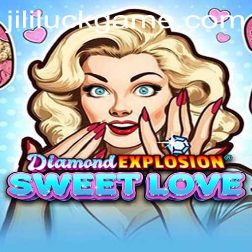 Discover the Exciting World of DiamondExplosionSweetLove with a Touch of Jili Luck